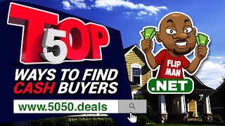 Top 5 Ways To Find and Build a Cash Buyers List For Wholesaling and Flipping Houses [upl. by Theall]