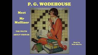 The truth about George by P G Wodehouse Short story audiobook read by Nick Martin [upl. by Rehpotisrhc175]