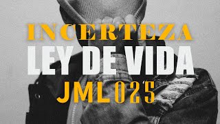 INCERTEZA amp JML025  LEY DE VIDA LETRA [upl. by Otrebliw922]