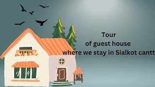 Tour of guest house where we stay in Sialkot cantt [upl. by Baiss]