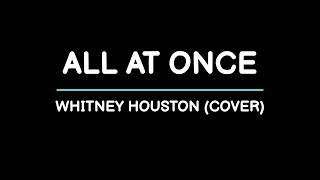 All At Once  Whitney Houston Karaoke [upl. by Aitam543]