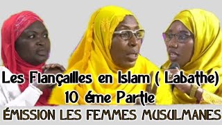 Les Fiançailles en islam Labathe 10 ème Partie émission femme musulmane invité Seyda Fatima Bâ [upl. by Decima427]