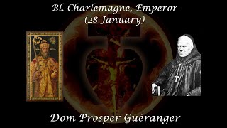 Bl Charlemagne Emperor 28 January  Dom Prosper Guéranger [upl. by Pryor535]