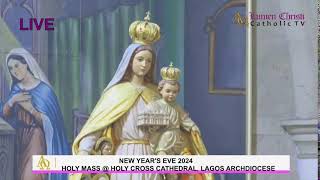 NEW YEARS EVE 2024 HOLY MASS  HOLY CROSS CATHEDRAL LAGOS ARCHDIOCESE [upl. by Adyahs]