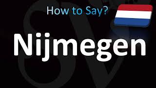 How to Pronounce Nijmegen Correctly Dutch [upl. by Carmita]