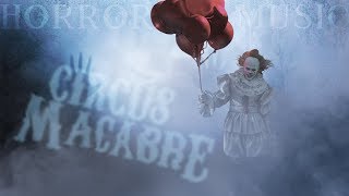 Creepy Clown Music  Circus Macabre Horror Soundtrack [upl. by Kidder]