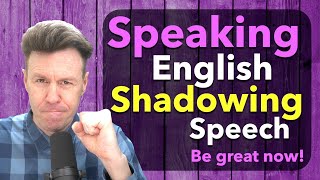 SHADOWING English SPEECH [upl. by Adnohsor]