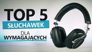 TOP 5 Słuchawek Dla Wymagających  Ranking  TEST [upl. by Seraphim643]