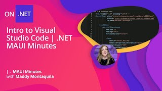 Intro to Visual Studio Code  NET MAUI Minutes [upl. by Cristionna217]