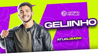 GELINHO  Jadson Araújo ATUALIZADO [upl. by Hairu]