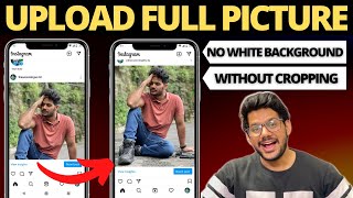 How To Upload Full Picture on Instagram 2022  Without Cropping  Without White Background [upl. by Alemaj]