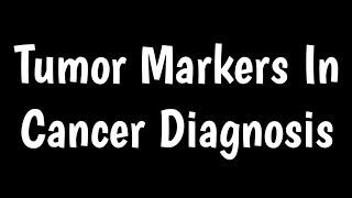 Tumor Markers In Cancer Diagnosis  Tumor Marker Tests [upl. by Ruella]