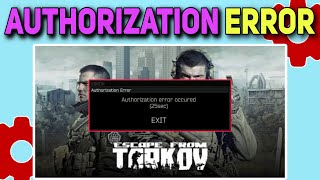 How to fix Escape from Tarkov’s Authorization Error  Escape from Tarkov’s Authorization Error [upl. by Menon957]