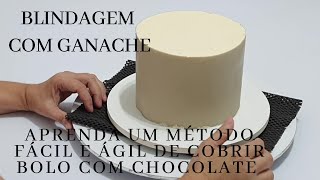 Blindagem com Ganache  Aprenda um Método Fácil e Ágil de Cobrir Bolo com Chocolate  diy [upl. by Yattirb]