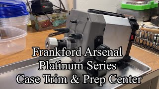 Frankford Arsenal Platinum Series Case Trim amp Prep Center [upl. by Eahsat4]