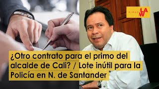 ¿Otro contrato para el primo del alcalde de Cali  Lote inútil para la Policía en N de Santander [upl. by Ehtylb]