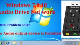 Windows 7810 Audio Drive Not Work No Audio Output Device is Installed Problem Solve [upl. by Ticknor179]