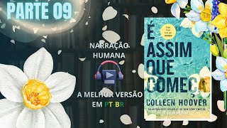 É assim que começa🌼Colleen Hoover Vol 2 PARTE 09 Audiolivro em PTBR [upl. by Nylakcaj]