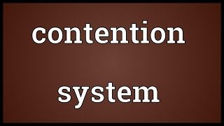 Contention system Meaning [upl. by Olocin]