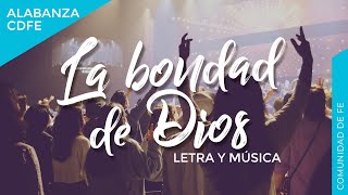 La bondad de Dios  Música Cristiana [upl. by Adnilemreh655]