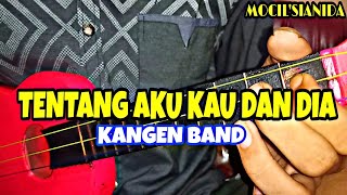 KANGEN BAND  TENTANG AKU KAU DAN DIA COVER KENTRUNG BY MOCILSIANIDA [upl. by Samuella]