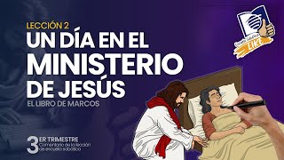 Escuela Sabática LIKE  Lección 2  Un día en el ministerio de Jesús [upl. by Darya]