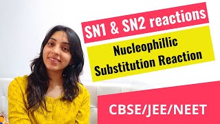 SN1 and SN2 reactions  Nucleophillic Substitution Reactions  CBSEJEENEET  Organic Chemistry [upl. by Culosio]