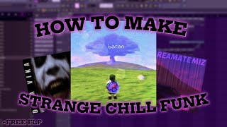 FREE FLP HOW TO MAKE STRANGE CHILL FUNK Baran DIKA VIKA Areamate Miz [upl. by Atwahs]