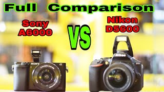 Nikon D5600 vs Sony A6000 Full comparison [upl. by Curtis]