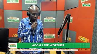 Adom Live Worship on Adom 1063 FM with Rev George Akwanda and Apostle Oko Hackman 260424 [upl. by Melany]