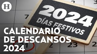 Días feriados México 2024 vacaciones y puentes de este año se suma nuevo día de descanso [upl. by Hadrian]