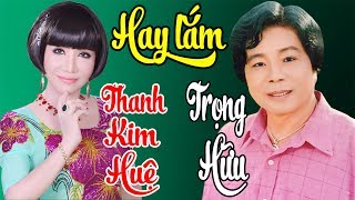 TRỌNG HỮU THANH KIM HUỆ  Album Tuyển Chọn Những Bài Ca Cổ Tân Cổ Giao Duyên Hay Nhất [upl. by Aerdnu480]