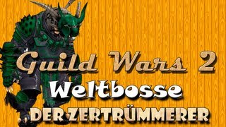 ➪ Guild Wars 2  Weltbosse  Kralkatorriks Champion der Zertrümmerer [upl. by Martyn]