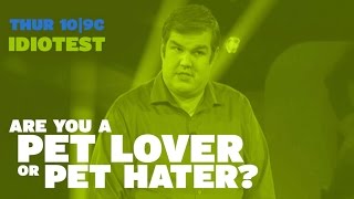 Idiotest Pet Lovers vs Pet Haters [upl. by Shaeffer233]