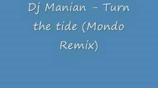 Dj Manian  Turn the tide Mondo Remix [upl. by Dirrej]