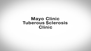 Tuberous Sclerosis – Mayo Clinic [upl. by Gypsy]