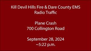 92824  Kill Devil Hills Fire amp Dare County EMS  Plane Crash  Radio Traffic [upl. by Lashonda512]