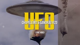 CHAPELEIRO amp SANDRÃO RZO  UFO LYRIC VIDEO [upl. by Orual]