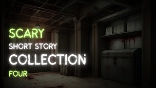 SCARY short story collection FOUR  rnosleep [upl. by Riorsson797]