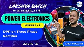 DPP on Three Phase Rectifier  L 37  Power Electronics  Lakshya Batch  GATEESE 2022 [upl. by Elisee183]