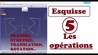 FORMATION CATIA  ESQUISSE 5 GOMME MEROIRE SYMETRIE TRANSLATION ROTATION [upl. by Samanthia]