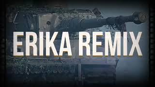 Erika remix [upl. by Pierpont]