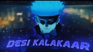 DESI KALAKAAR AMV EDIT JUJUTSU KAISEN gojosongs [upl. by Nimad]