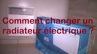 Comment changer un radiateur électrique [upl. by Ralfston]