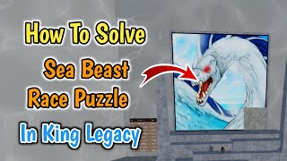 How To Solve Sea Beast Race Puzzle In King Legacy Roblox  Easy Way To Solve Sea Beat Puzzle [upl. by Junie]