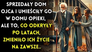 Córki Podzieliły Pieniądze i Umieściły Ojca w Domu Opieki Ale Po Latach [upl. by Dwight999]