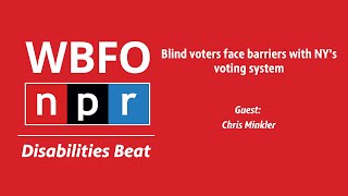 Blind voters face barriers with NYs voting system  Disabilities Beat Ep 39 [upl. by Jairia]