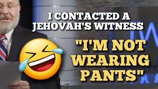 CONTACTED A JEHOVAHS WITNESS 🤣 quotIM NOT WEARING PANTSquot 😯 GB SHH REGARDING UNITED NATIONS [upl. by Amalle]