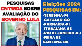 Pesquisa CNTMDA avaliação do Governo Lula Pesquisa para Prefeito 2024 em Feira de SantanaBA e [upl. by Earla]