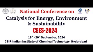 National Conference of Catalysis for Energy Environment amp Sustainability CEES2024 [upl. by Lambert]